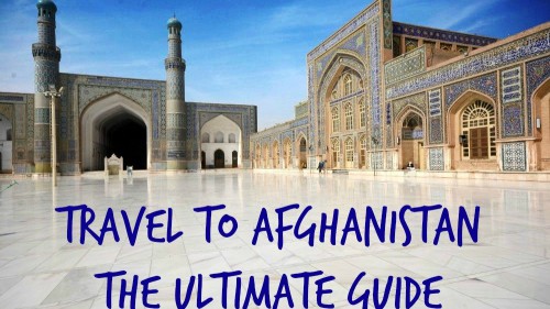 Travel to Afghanistan, the definitive guide to enjoy your trip 