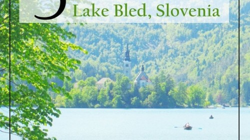 5 reasons you will fall in love with Lake Bled, Slovenia 