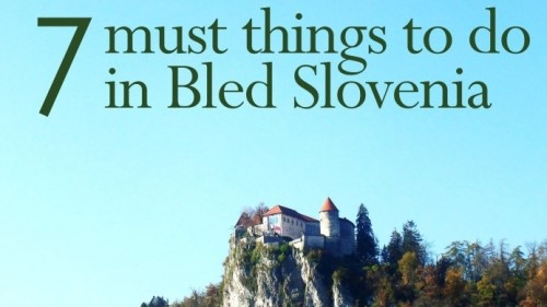 7 Must Things To Do in Bled Slovenia