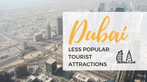 Less popular Dubai attractions - our 7 Dubai secret spots.