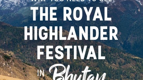 Livin' it up in Laya at the Royal Highlander Festival in Bhutan