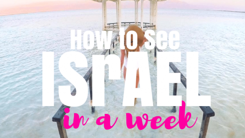 Israel's Best Highlights to See in a Week 