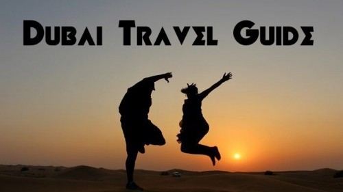 Dubai Travel Guide for First Time Visitors!