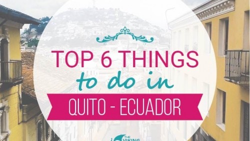 Top 6 Things To Do in Quito