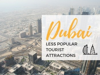 Less popular Dubai attractions - our 7 Dubai secret spots.
